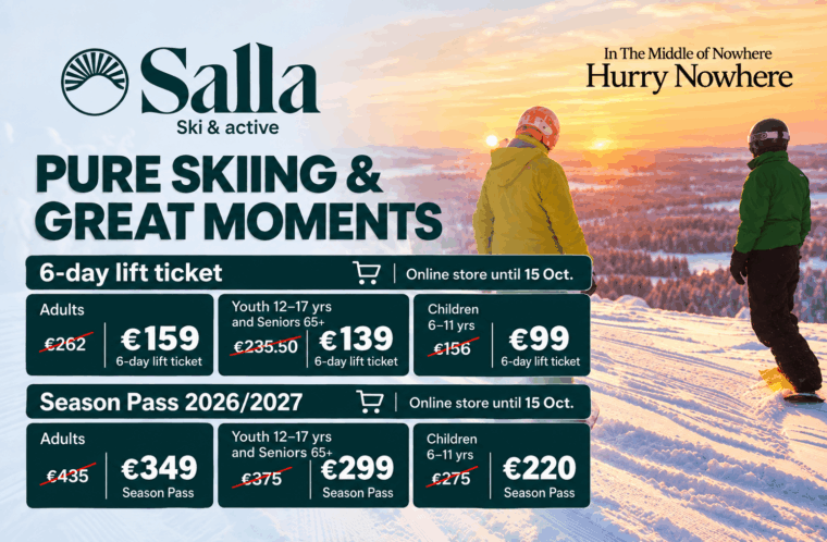 Salla Ski & Active – lift ticket and season pass offers online until 15 Oct.